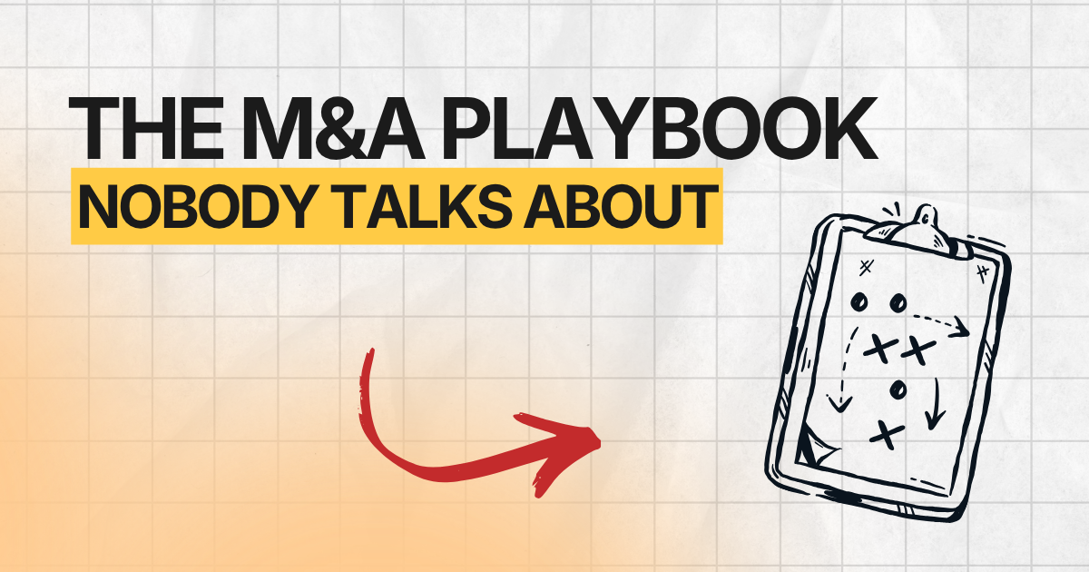 The M&A Playbook Nobody Talks About