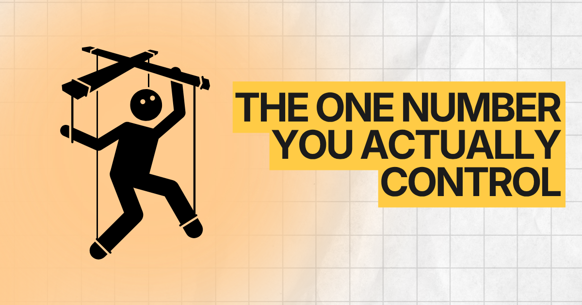 The One Number You Actually Control