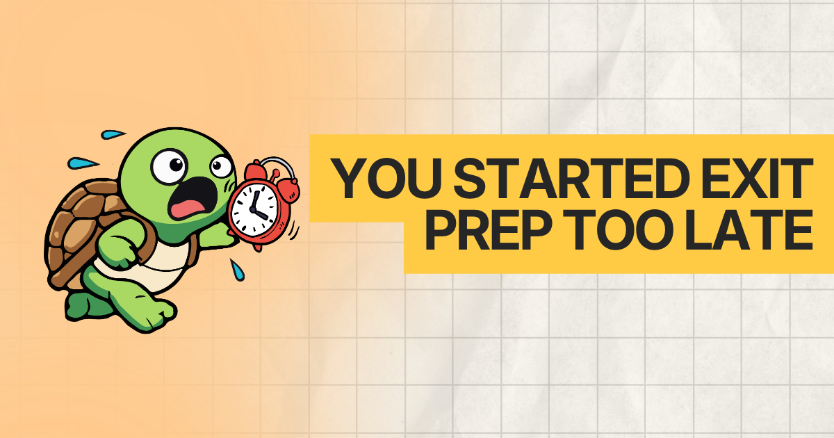 You started exit prep too late